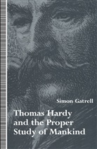Simon Gatrell - Thomas Hardy and the Proper Study of Mankind