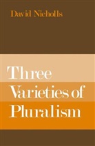 David Nicholls - Three Varieties of Pluralism