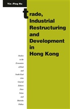 Yin-Ping Ho, Ho Yin-Ping - Trade, Industrial Restructuring and Development in Hong Kong