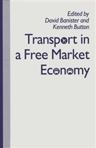 David Button Banister, Kenneth Banister Button, Davi Banister, David Banister, Button, Button... - Transport in a Free Market Economy