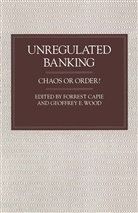 Forrest Wood Capie, Forres Capie, Forrest Capie, E Wood, E Wood, Geoffrey E. Wood - Unregulated Banking
