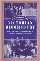 S P Rosenbaum, S. P. Rosenbaum, S.P. Rosenbaum - Victorian Bloomsbury