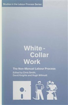 David Willmott Knights, Davi Knights, David Knights, Willmott, Willmott, Hugh Willmott - White-Collar Work