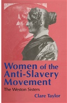 Clare Taylor - Women of the Anti-Slavery Movement