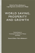 Mari Baldassarri, Mario Baldassarri, Luig Paganetto, Luigi Paganetto, Luigi Baldassarri Paganetto, Edmund Phelps... - World Saving, Prosperity and Growth