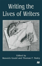 Warwick Staley Gould, Warwic Gould, Warwick Gould, Staley, Staley, T. Staley - Writing the Lives of Writers