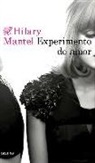 Hilary Mantel - Experimento de amor