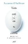 Suzanne O'Sullivan - Todo está en tu cabeza : historias reales de enfermedades imaginarias
