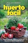 Miguel Ángel Galán Jiménez - El huerto fácil : manual de horticultura en casa : cómo sembrar, cultivar y recolectar tus propios alimentos saludables