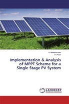 Matheswaran, A Matheswaran, A. Matheswaran, P Prem, P. Prem - Implementation & Analysis of MPPT Scheme for a Single Stage PV System