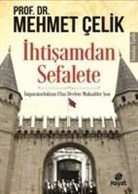 Mehmet Celik - Ihtisamdan Sefalete