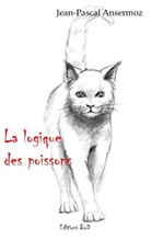 Jean-Pascal Ansermoz - La logique des poissons