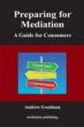 Andrew Goodman - Preparing for Mediation