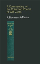 A. Norman Jeffares, A. Norman Jeffares, Norman Jeffares, A Norman Jeffares - Commentary on the Collected Poems of W. B. Yeats