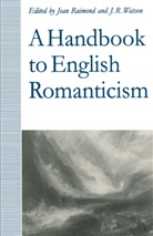 Jea Raimond, Jean Raimond, Jean Watson Raimond, Richard Watson - Handbook to English Romanticism
