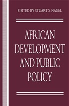 Stuart S. Nagel, Stuart S. Nagel, Stuar S Nagel, Stuart S Nagel - African Development and Public Policy