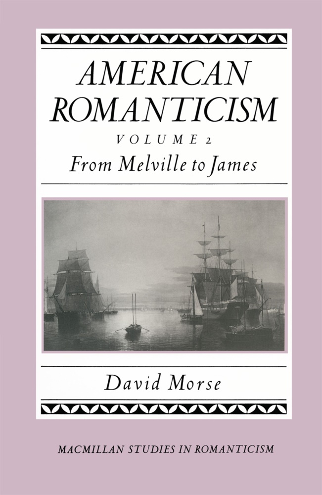 David Morse - American Romanticism From Melville to James-The Enduring Excessive