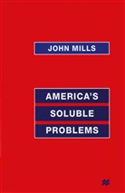 John Mills - America''s Soluble Problems