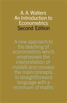 A A Walters, A. A. Walters, A.A. Walters - An Introduction to Econometrics