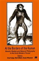 Susan Fudge Wiseman, Eric Fudge, Erica Fudge, Ruth Gilbert, Susan Wiseman - At the Borders of the Human
