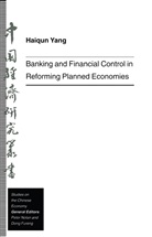 Haiqun Yang - Banking and Financial Control in Reforming Planned Economies