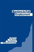 J Kregel, J a Kregel, J. A. Kregel, J. A. Roncaglia Kregel, J.A. Kregel, J.a. Roncaglia Kregel... - Barriers to Full Employment