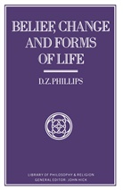 D Z Phillips, D. Z. Phillips, Professor D. Z. Phillips - Belief, Change and Forms of Life