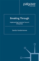 S Vandermerwe, S. Vandermerwe, Sandra Vandermerwe - Breaking Through