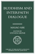 Masao Abe, Stev Heine, Steve Heine - Buddhism and Interfaith Dialogue