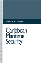 Michael A Morris, Michael A. Morris - Caribbean Maritime Security