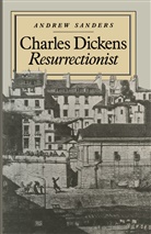 Kenneth A Loparo, Kenneth A. Loparo, Andre Sanders, Andrew Sanders, Andrew Whishaw Sanders, Ian Q Whishaw... - Charles Dickens Resurrectionist