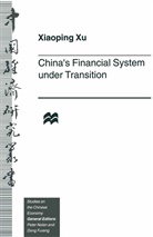 Xiaoping Xu - China''s Financial System Under Transition