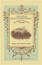 John M. Ward, John Manning Ward - Colonial Self-Government