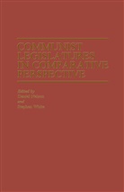 Daniel N. White Nelson, Danie N Nelson, Daniel N Nelson, Daniel N. Nelson, White, White... - Communist Legislatures in Comparative Perspective