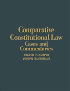 Walter F. Murphy, Walter F. Tannenhaus Murphy, Joseph Tannenhaus - Comparative Constitutional Law