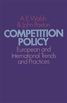 John Paxton, A Walsh, A E Walsh, A. E. Walsh, A. E. Paxton Walsh, A.E. Walsh... - Competition Policy
