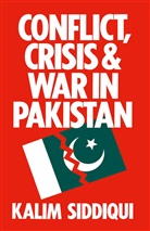 Kalim Siddiqui - Conflict, Crisis and War in Pakistan