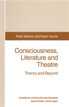 Pete Malekin, Peter Malekin, Peter Yarrow Malekin, Ralph Yarrow - Consciousness, Literature and Theatre