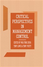 Wai Fong Lowe Chua, Wai Fong Puxty Chua, Wai Fong Chua, Ton Lowe, Tony Lowe, Tony Puxty - Critical Perspectives in Management Control