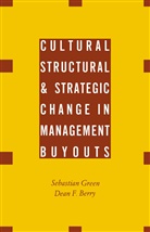 Dean Berry, Dean F Berry, Dean F. Berry, Dean F. Green Berry, Sebastian Green - Cultural, Structural and Strategic Change in Management Buyouts