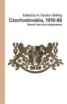 H. Gordon Skilling, Gordon Skilling, H Gordon Skilling, H Gordon Skilling, H. Gordon Skilling - Czechoslovakia 1918-88