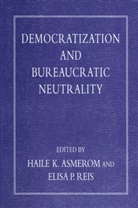 Haile K. Asmerom, Haile K. Reis Asmerom, Haile K. Asmerom, Hail K Asmerom, Haile K Asmerom, P Reis... - Democratization and Bureaucratic Neutrality