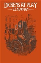S J Newman, S. J. Newman, S.J. Newman - Dickens At Play