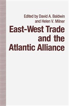 David Baldwin, David A Baldwin, David A. Baldwin, Martha Chinouya, Martha J. Chinouya, Kenneth A Loparo... - East-West Trade and the Atlantic Alliance