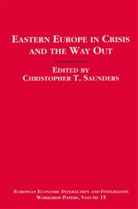 Christopher Saunders, Christophe Saunders, Christopher Saunders - Eastern Europe in Crisis and the Way Out