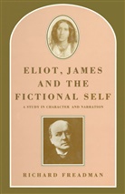 Richar Freadman, Richard Freadman, Richard Kramer Freadman, Roderick M Kramer, Roderick M. Kramer, Kenneth A Loparo... - Eliot, James and the Fictional Self