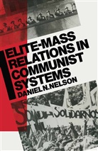 Daniel N Nelson, Daniel N. Nelson - Elite-Mass Relations in Communist Systems