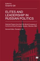 Graeme Gill, Graem Gill, Graeme Gill - Elites and Leadership in Russian Politics