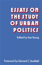 Ken Young, Ke Young, Ken Young - Essays on the Study of Urban Politics