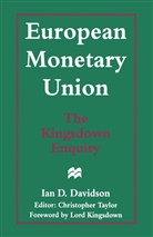 Ian D Davidson, Ian D. Davidson, Christophe Taylor, Christopher Taylor - European Monetary Union: The Kingsdown Enquiry